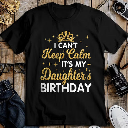 Gift for Mom Shirt, Funny Mom Unisex T-Shirt/Hoodie/Sweatshirt HLT00 - I Can't Keep Calm It_s My Mom_s Birthday T-Shirt
