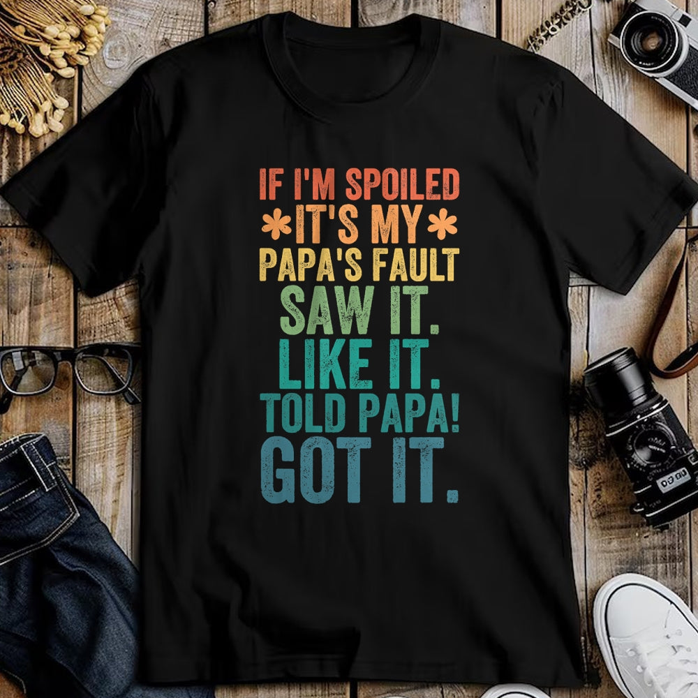 Best Wife Shirt, Wife and Husband Unisex T-Shirt/Hoodie/Sweatshirt HLT00 - If I'm Spoiled It's My Papa's Fault Girls T-Shirt (1)