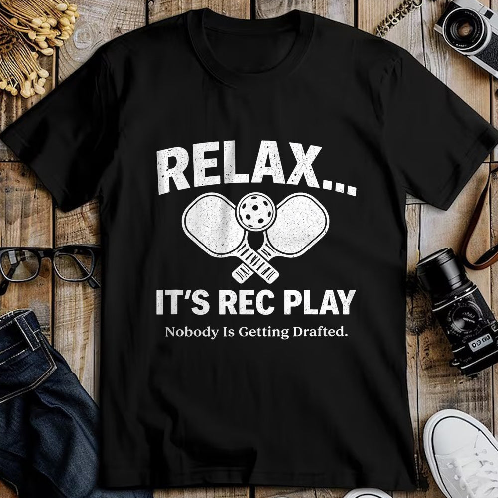 Funny Pickleball Shirt, Pickleball Lover Unisex T-Shirt/Hoodie/Sweatshirt HLT00 - Relax It’s Rec Play Nobody is Getting Drafted Pickleball T-Shirt