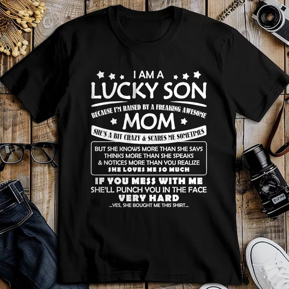 Gift for Mom Shirt, Funny Mom Unisex T-Shirt/Hoodie/Sweatshirt HLT00 - I Am A Lucky Son I'm Raised By A Freaking Awesome Mom Family T-Shirt