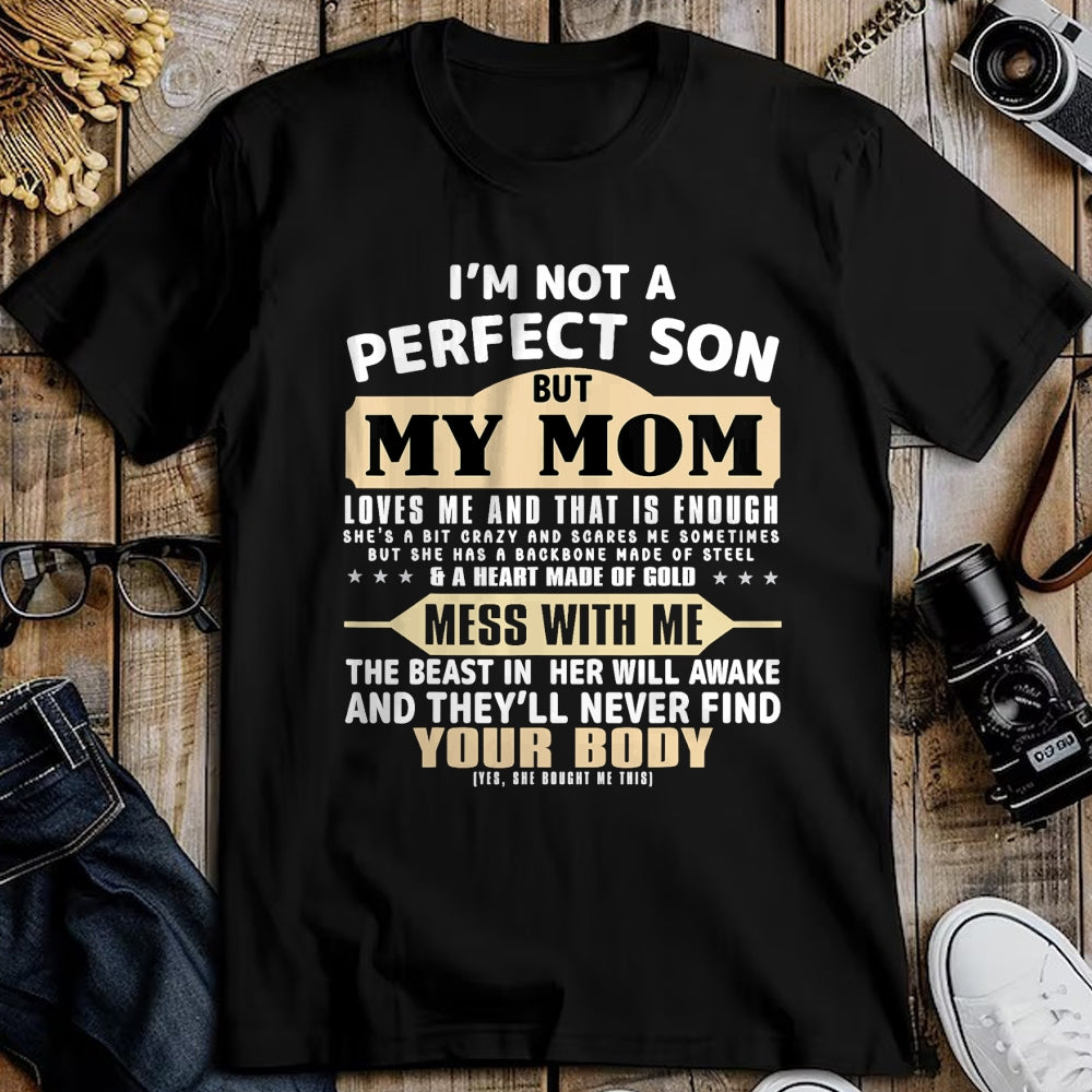 Gift for Mom Shirt, Funny Mom Unisex T-Shirt/Hoodie/Sweatshirt HLT00 - I'm Not a Perfect Son But My Mom Loves Me Mothers Day Men T-Shirt