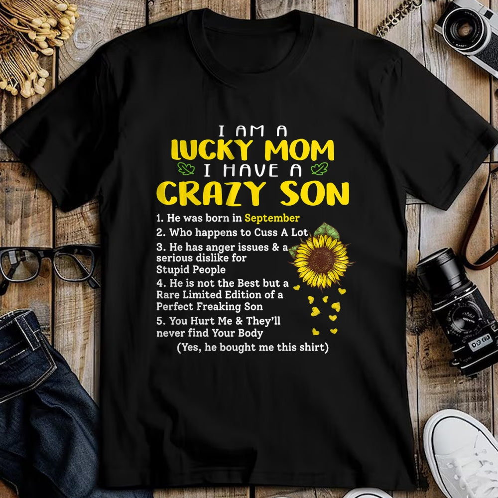 Gift for Mom Shirt, Funny Mom Unisex T-Shirt/Hoodie/Sweatshirt HLT00 - I am a lucky mom i have a crazy son he was born in september T-Shirt
