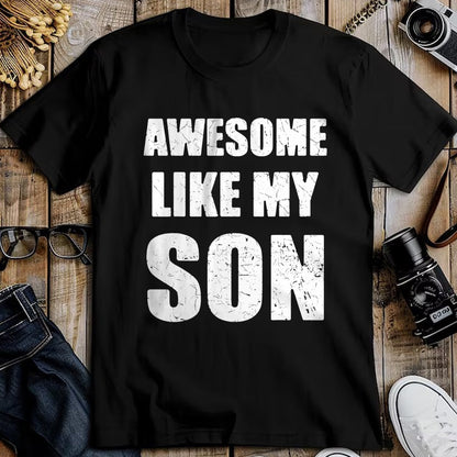 Gift for Mom Shirt, Funny Mom Unisex T-Shirt/Hoodie/Sweatshirt HLT00 - Awesome Like My Son Funny Dad Mom T-Shirt