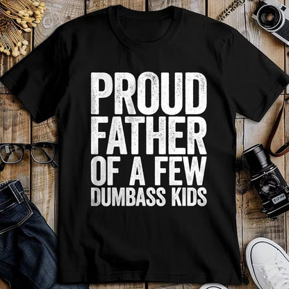 Gift for Dad Shirt, Funny Dad Unisex T-Shirt/Hoodie/Sweatshirt HLT00 – Proud Father Of A Few Dumbass Kids T-Shirt Funny Fathers Day T-Shirt