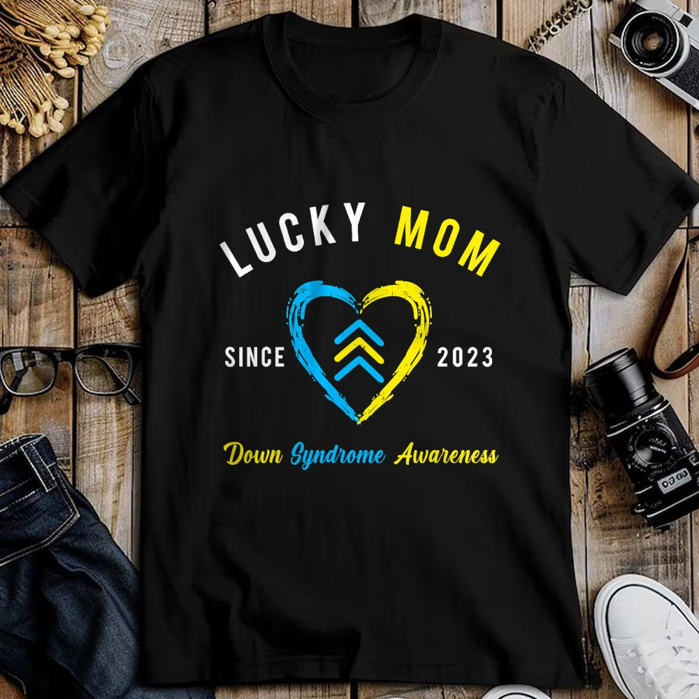 Gift for Mom Shirt, Funny Mom Unisex T-Shirt/Hoodie/Sweatshirt HLT00 - Lucky Mom Down Syndrome Awareness Since 2023 T21 Family T-Shirt