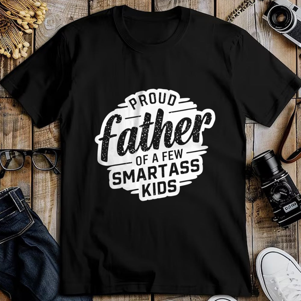 Gift for Dad Shirt, Funny Dad Unisex T-Shirt/Hoodie/Sweatshirt HLT00 – Proud Father Of A Few Smartass Kids Fathers Day Funny T-Shirt