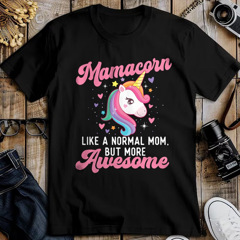 Gift for Mom Shirt, Funny Mom Unisex T-Shirt/Hoodie/Sweatshirt HLT00 - Mamacorn Like A Normal Mom But More Awesome - Unicorn Mother T-Shirt