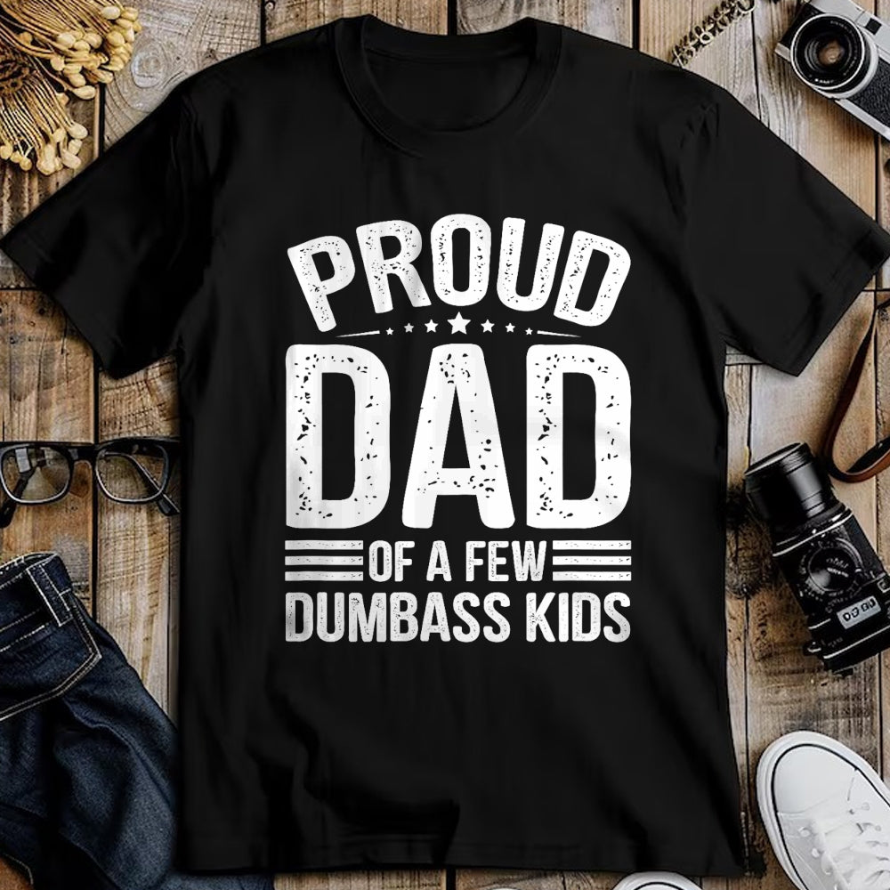 Gift for Dad Shirt, Funny Dad Unisex T-Shirt/Hoodie/Sweatshirt HLT00 – Proud Father of A Few Dumbass Kids Funny Fathers Day Tee T-Shirt