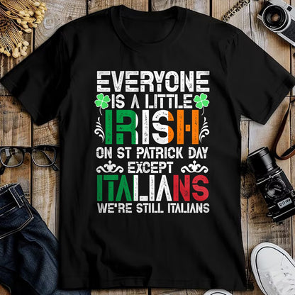Patrick Day Shirts for Family, Funny Patrick Day shirts, st patrick's day Unisex T-Shirt/Hoodie/Sweatshirt HLT00 - Everyone Is A Little Irish On St Patrick Day Except Italians T-Shirt