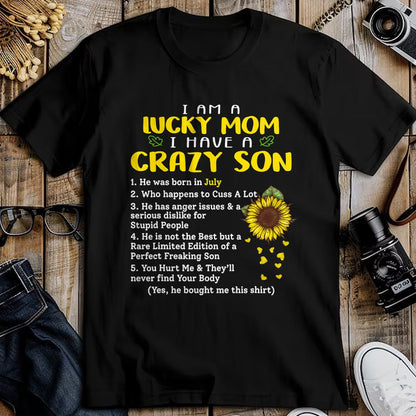 Gift for Mom Shirt, Funny Mom Unisex T-Shirt/Hoodie/Sweatshirt HLT00 - I am a lucky mom i have a crazy son he was born in july T-Shirt