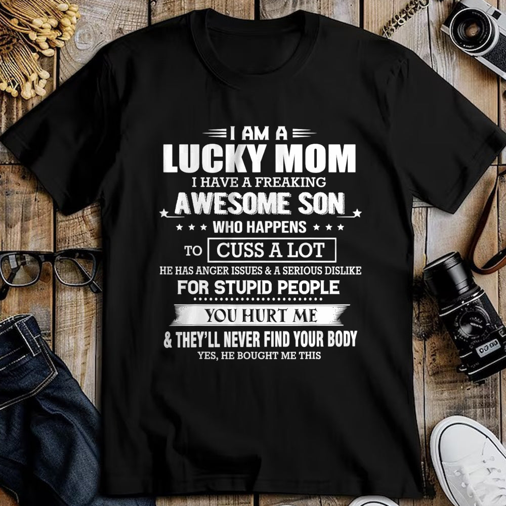 Gift for Mom Shirt, Funny Mom Unisex T-Shirt/Hoodie/Sweatshirt HLT00 - I am a lucky mom I have a freaking awesome son mother_s day T-Shirt