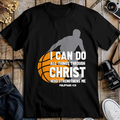 Christian Tee, Christian Faith Unisex T-Shirt/Hoodie/Sweatshirt HLT00 - I Can Do All Things Through Christ Christian Basketball T-Shirt