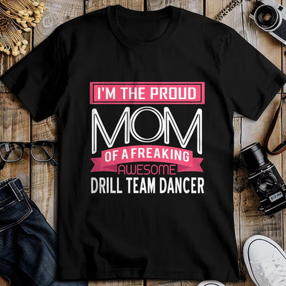 Gift for Mom Shirt, Funny Mom Unisex T-Shirt/Hoodie/Sweatshirt HLT00 - Proud Mom Awesome Drill Team Dancer Gift T-Shirt
