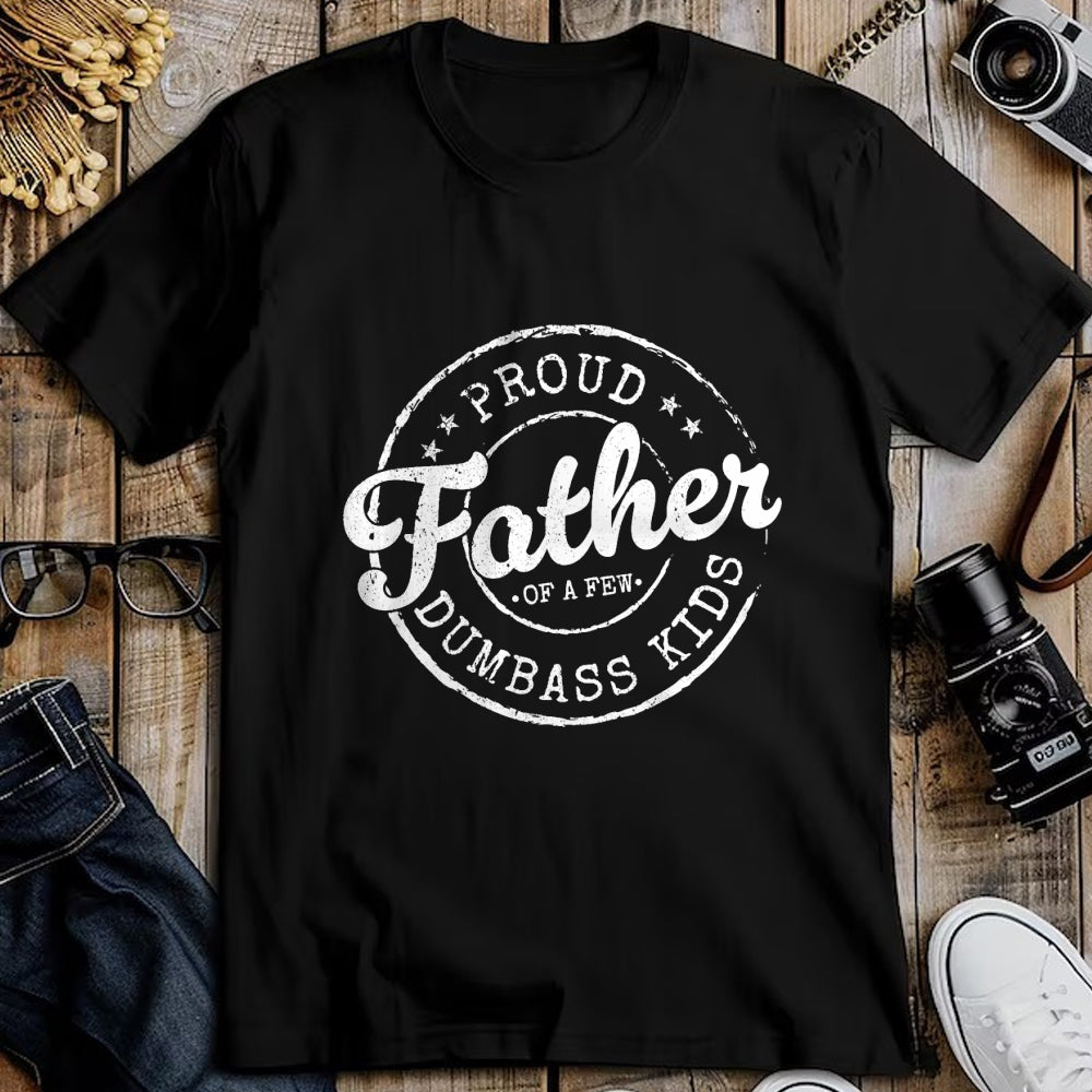 Gift for Dad Shirt, Funny Dad Unisex T-Shirt/Hoodie/Sweatshirt HLT00 – Mens Proud Father Of A Few Dumbass Kids Funny Vintage Fathers Day T-Shirt