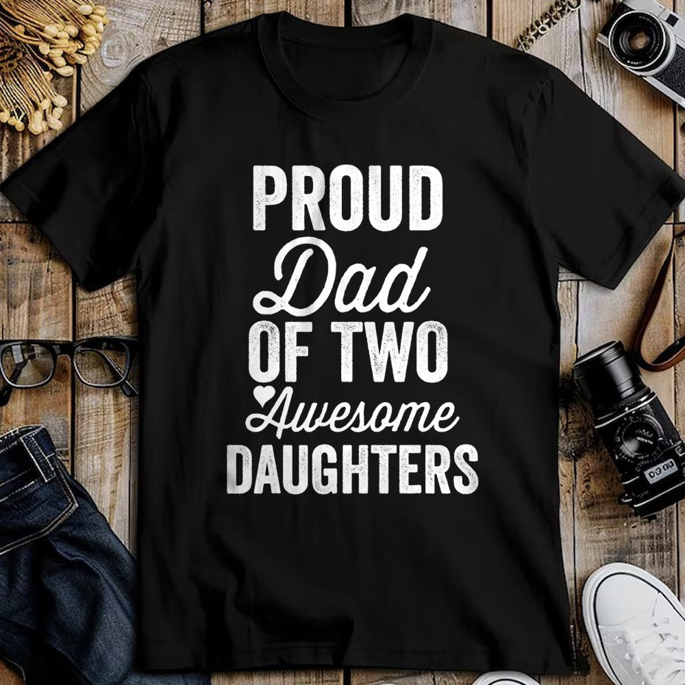 Gift for Dad Shirt, Funny Dad Unisex T-Shirt/Hoodie/Sweatshirt HLT00 – PROUD DAD OF TWO AWESOME DAUGHTERS Funny Father_s Day Joke T-Shirt