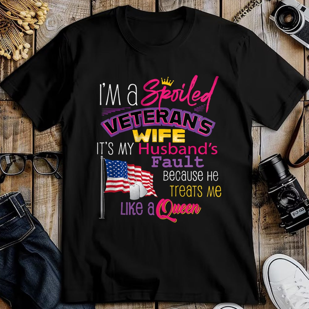 Best Wife Shirt, Wife and Husband Unisex T-Shirt/Hoodie/Sweatshirt HLT00 - Gift for wife T shirt, spoiled wife   I'm A Spoiled Veteran's Wife It's My Husband's Fault T-Shirt