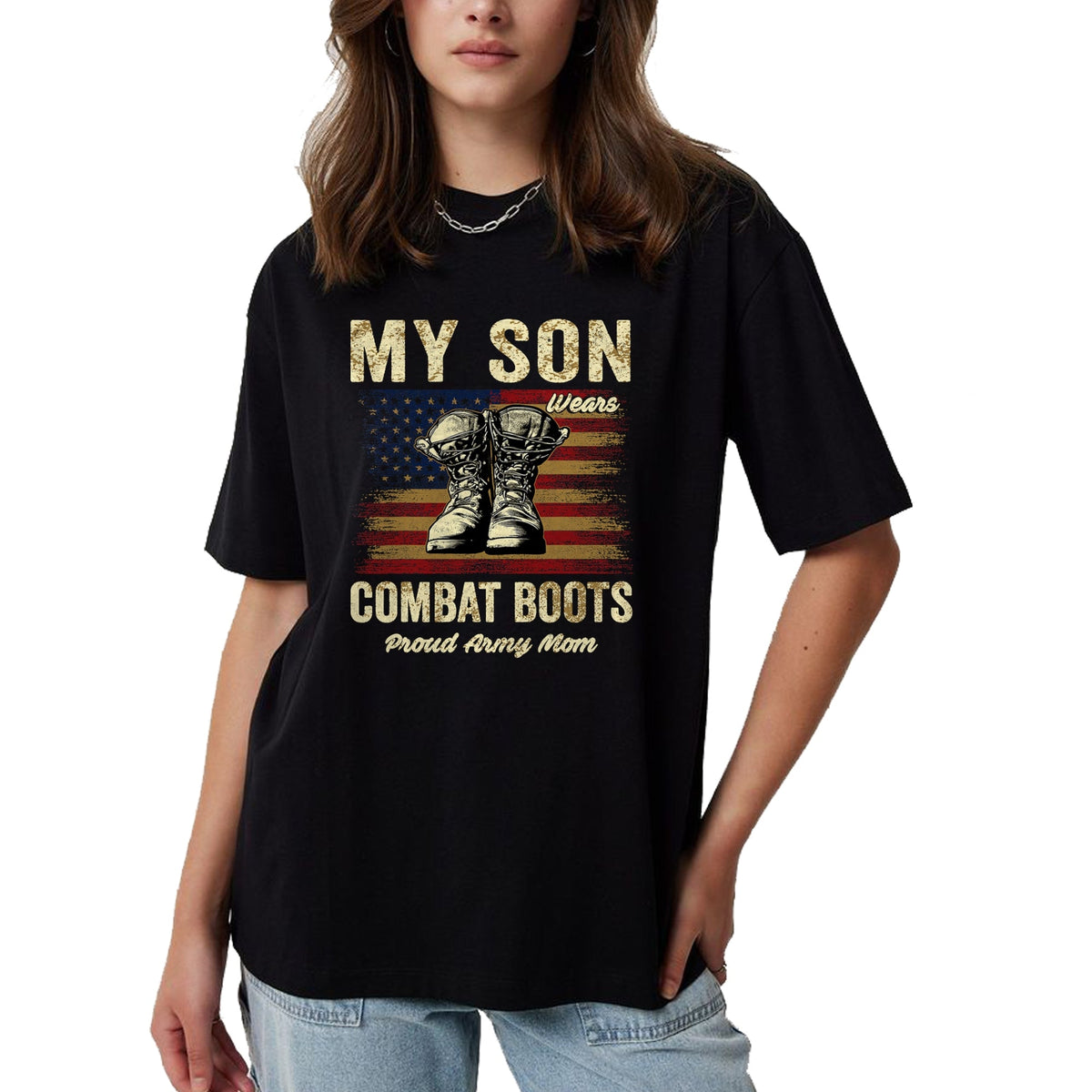 Gift for Mom Shirt, Funny Mom Unisex T-Shirt/Hoodie/Sweatshirt HLT00 - My Son Wears Combat Boots Proud Army Mom Veteran Son T-Shirt