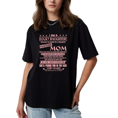 Gift for Mom Shirt, Funny Mom Unisex T-Shirt/Hoodie/Sweatshirt HLT00 - I Am A Lucky Daughter Shirt I'm Raised By Awesome Mom T-Shirt