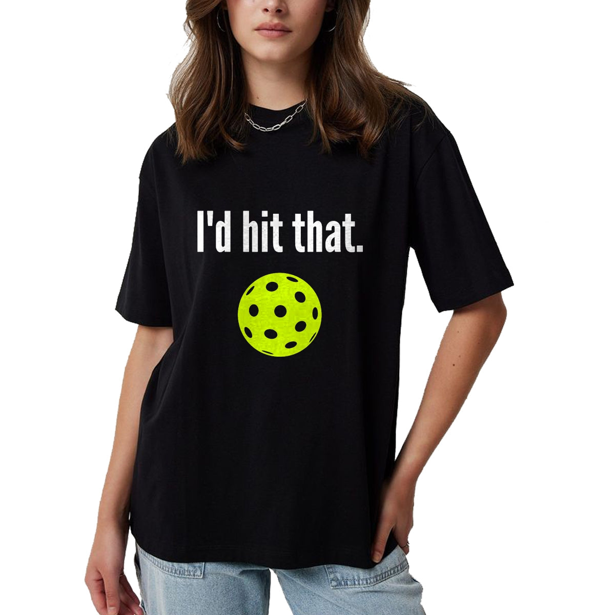 Funny Pickleball Shirt, Pickleball Lover Unisex T-Shirt/Hoodie/Sweatshirt HLT00 - I'd Hit That Pickleball Funny Pickleball I'd Hit That T-Shirt