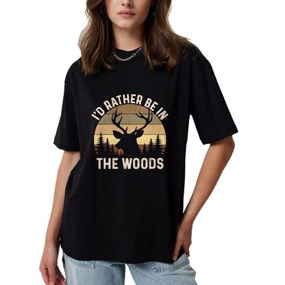 Funny Hunting Shirt, Gift For Hunting Lover Unisex T-Shirt/Hoodie/Sweatshirt HLT00 - I_d Rather Be in The Woods - Retro Vintage Deer Lover Hunter T-Shirt