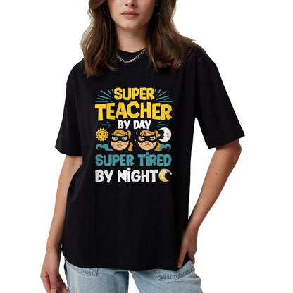 Best Teacher Shirt, Funny Teacher UnisexT-Shirt/Hoodie/Sweatshirt HLT00 - Super Teacher By Day Super Tired By Night Superheroes School T-Shirt