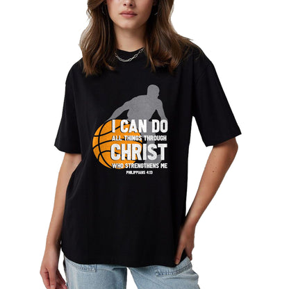 Christian Tee, Christian Faith Unisex T-Shirt/Hoodie/Sweatshirt HLT00 - I Can Do All Things Through Christ Christian Basketball T-Shirt