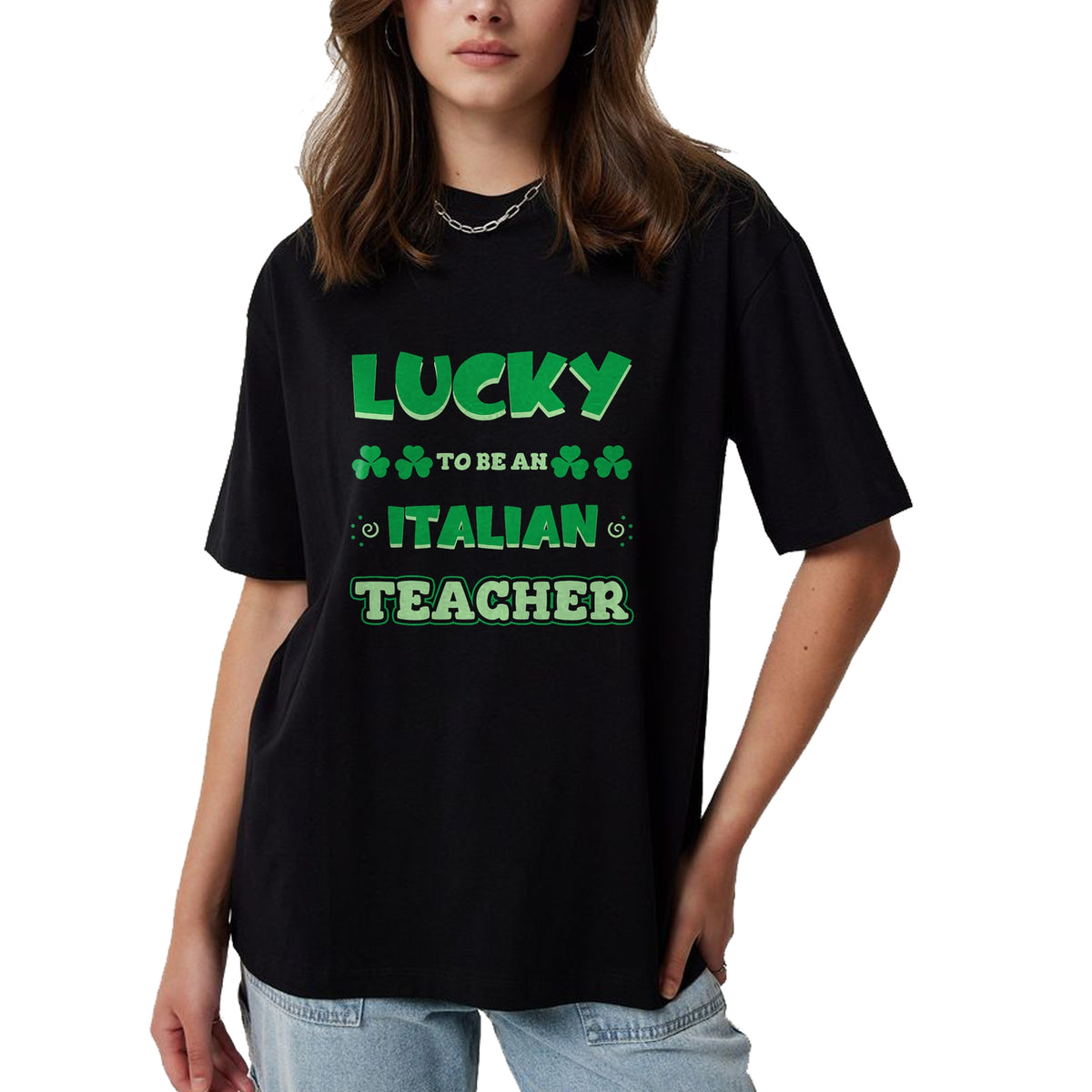 Patrick Day Shirts for Family, Funny Patrick Day shirts, st patrick's day Unisex T-Shirt/Hoodie/Sweatshirt HLT00 - Lucky To Be An Italian Teacher St. Patrick Day Job Professio T-Shirt