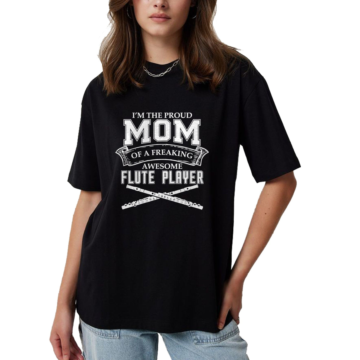 Gift for Mom Shirt, Funny Mom Unisex T-Shirt/Hoodie/Sweatshirt HLT00 - I'M PROUD MOM OF FREAKING AWESOME FLUTE PLAYER Band T-Shirt
