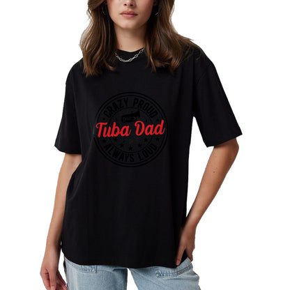 Gift for Dad Shirt, Funny Dad Unisex T-Shirt/Hoodie/Sweatshirt HLT00 – Crazy Proud Tuba Dad Of A Tuba Player Father Tubist Dad Long Sleeve T-Shirt