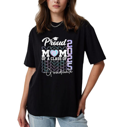 Gift for Mom Shirt, Funny Mom Unisex T-Shirt/Hoodie/Sweatshirt HLT00 - Mom Senior 2025 Proud Mom Of A Class Of 2025 Graduate T-Shirt