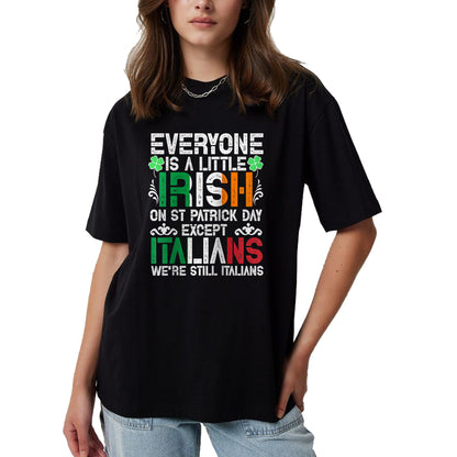 Patrick Day Shirts for Family, Funny Patrick Day shirts, st patrick's day Unisex T-Shirt/Hoodie/Sweatshirt HLT00 - Everyone Is A Little Irish On St Patrick Day Except Italians Raglan Baseball Tee
