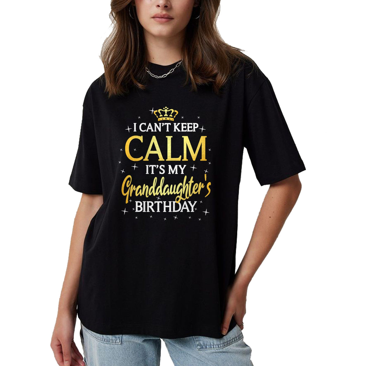 Best Grandpa Shirt, Proud Grandpa Unisex T-Shirt/Hoodie/Sweatshirt HLT00 - I Can't Keep Calm It's My Granddaughter Birthday Gift Bday T-Shirt