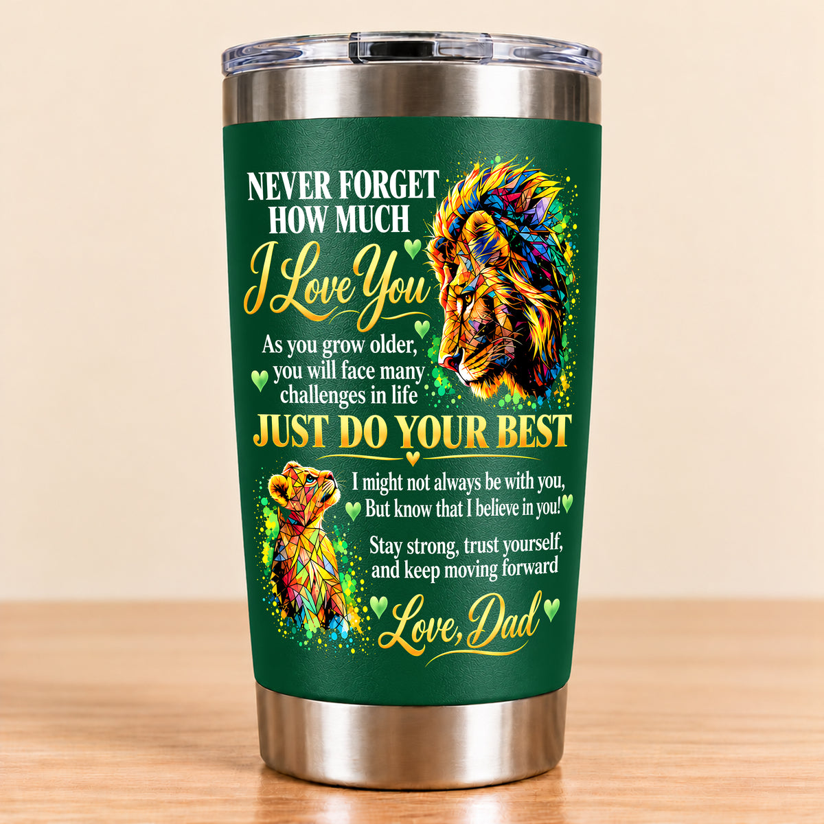 NEVER FORGET HOW MUCH I LOVE YOU – GIFT FROM DAD – STAINLESS STEEL TUMBLER – MTNN00 (SKU3D2610-961)