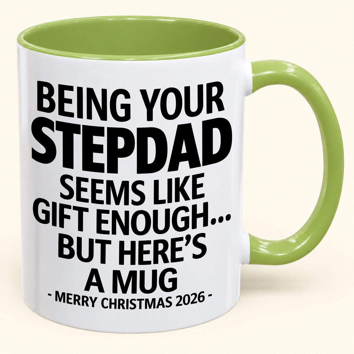 Being Your Stepdad Is Gift Enough - Funny Christmas 2026 - Gift Accent Coffee Mug (SKU2610-315)