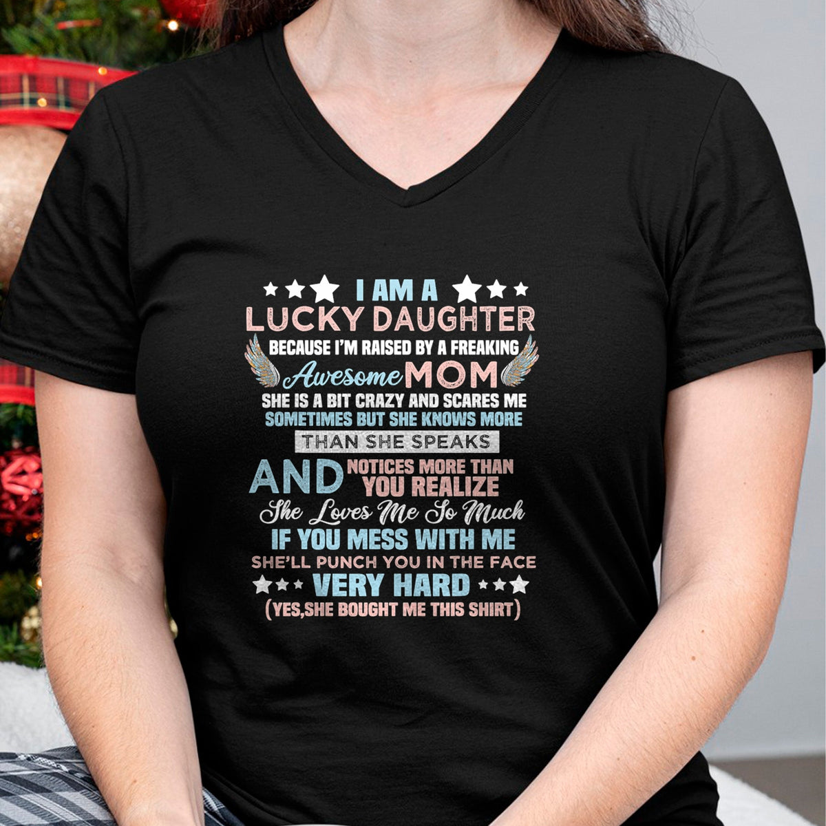 Gift for Mom Shirt, Funny Mom Unisex T-Shirt/Hoodie/Sweatshirt HLT00 - Funny I Am Lucky Daughter I_m Raised By Freaking Awesome Mom T-Shirt