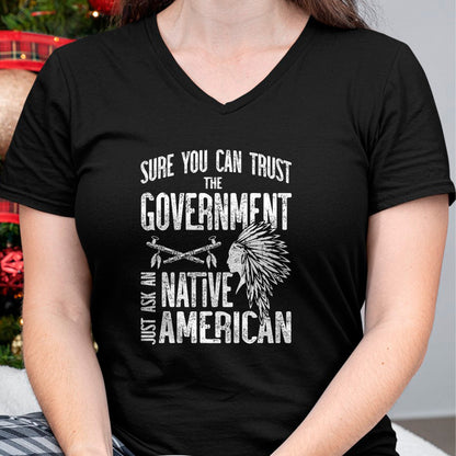 Native American T-Shirts, Vintage Native American Unisex T-Shirt/Hoodie/Sweatshirt HLT00 - Sure You Can Trust The Government Ask An Native American