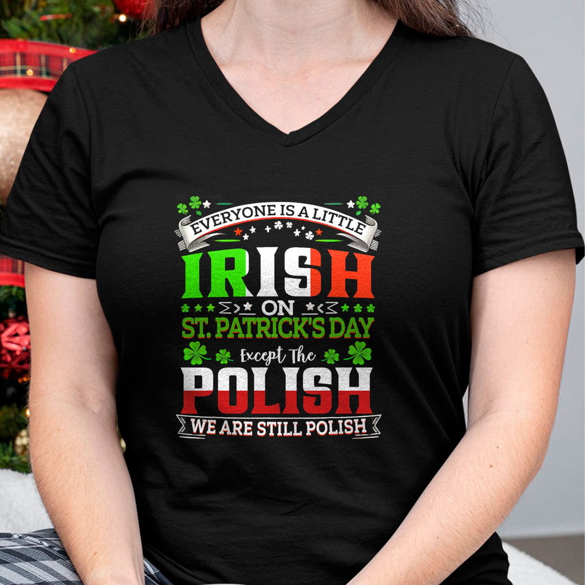 Patrick Day Shirts for Family, Funny Patrick Day shirts, st patrick's day Unisex T-Shirt/Hoodie/Sweatshirt HLT00 - Everyone Is A Little Irish On St Patrick Day Except Polish T-Shirt