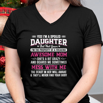 Gift for Mom Shirt, Funny Mom Unisex T-Shirt/Hoodie/Sweatshirt HLT00 - Yes I Am Spoiled Daughter But Not Yours Freaking Awesome Mom T-Shirt