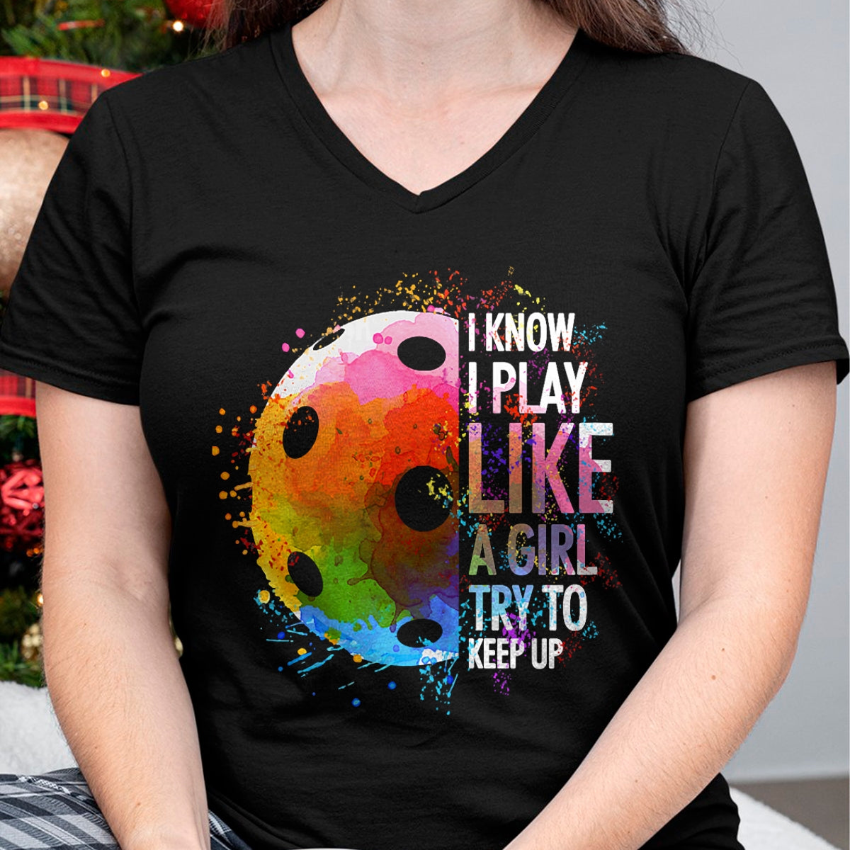 Funny Pickleball Shirt, Pickleball Lover Unisex T-Shirt/Hoodie/Sweatshirt HLT00 - I Know I Play Like A Girl Funny Pickleball Player T-Shirt