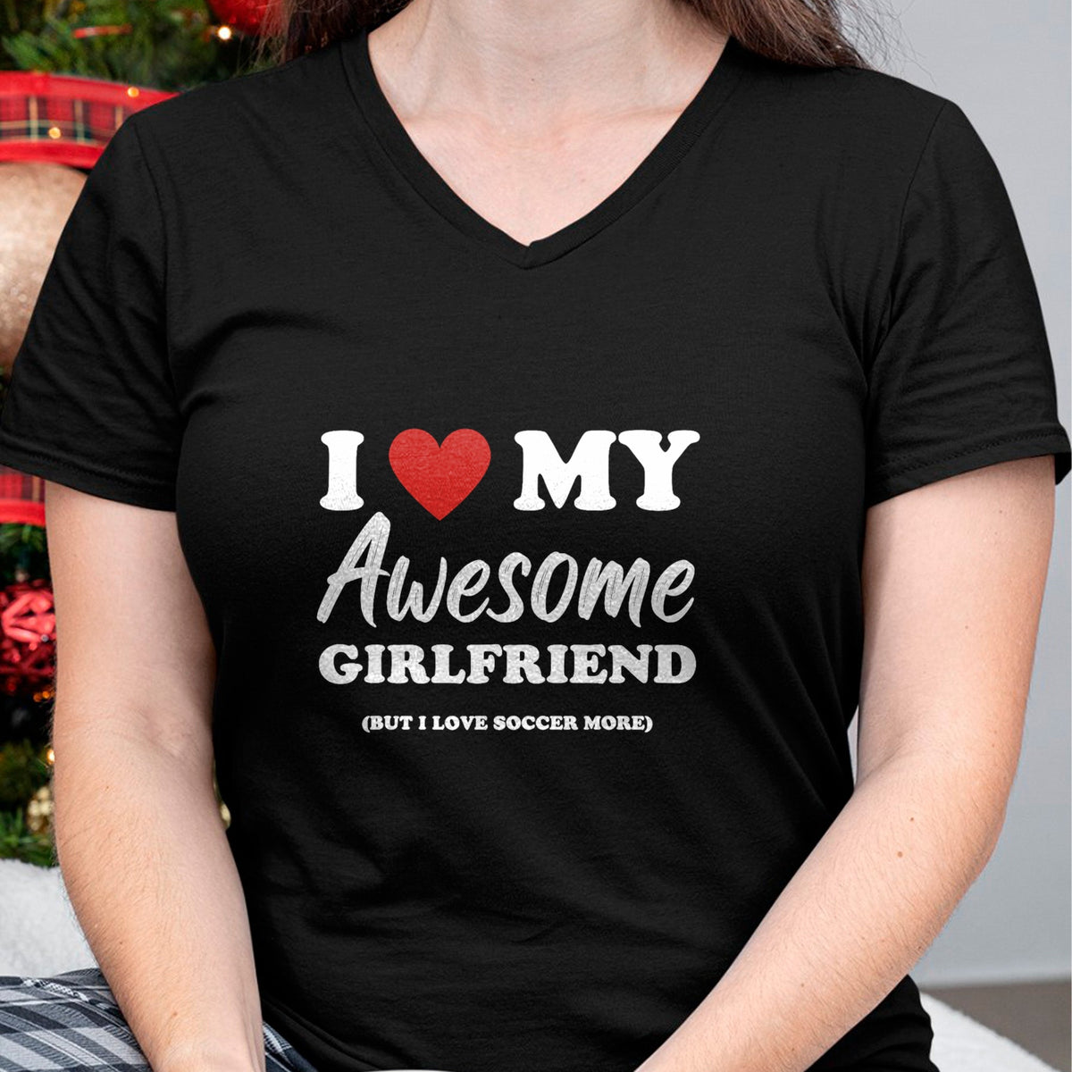 Best Wife Shirt, Wife and Husband Unisex T-Shirt/Hoodie/Sweatshirt HLT00 - Funny I Love My Awesome Girlfriend But I Love Soccer More T-Shirt