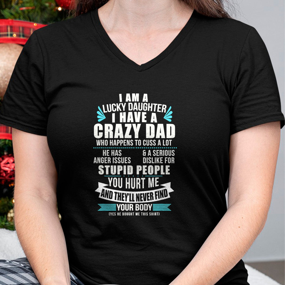 Gift for Mom Shirt, Funny Mom Unisex T-Shirt/Hoodie/Sweatshirt HLT00 - Lucky Daughter I Have A Crazy Dad Who Happens To Cuss A Lot T-Shirt