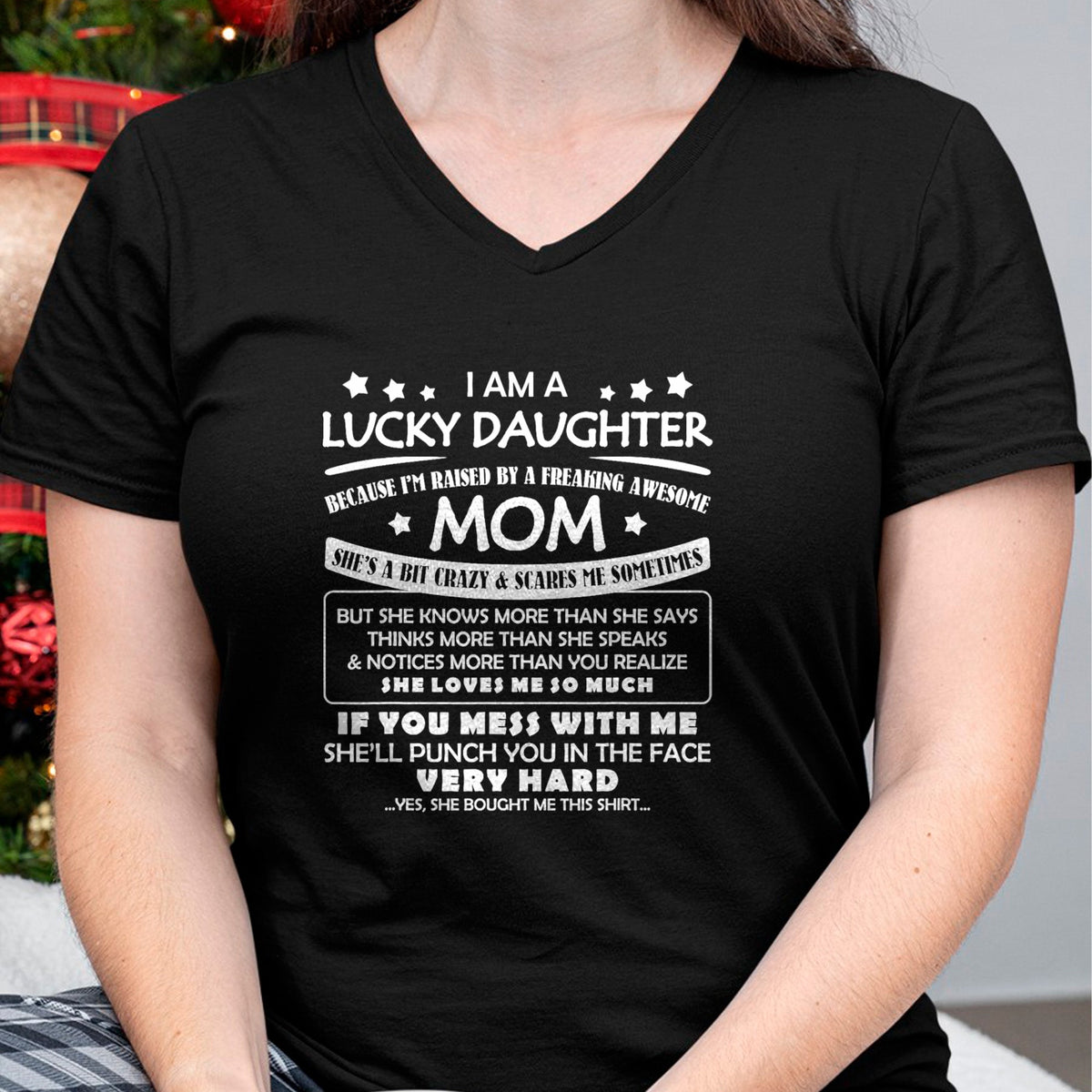 Gift for Mom Shirt, Funny Mom Unisex T-Shirt/Hoodie/Sweatshirt HLT00 - I Am A Lucky Daughter I_m Raised By A Freaking Awesome Mom T-Shirt