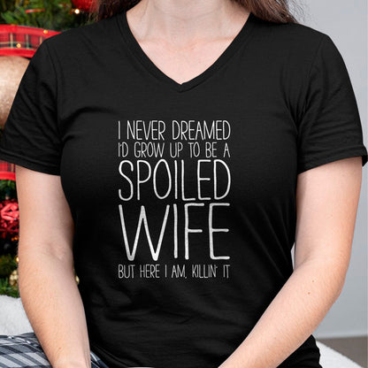 Best Wife Shirt, Wife and Husband Unisex T-Shirt/Hoodie/Sweatshirt HLT00 - Gift for wife T shirt, spoiled wife   I Never Dreamed I'd Grow Up To Be A Spoiled Wife T-Shirt Pullo