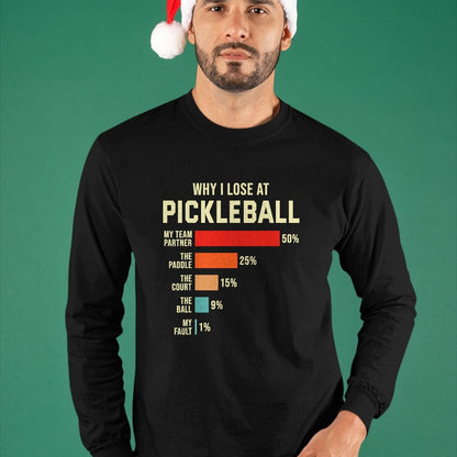 Funny Pickleball Shirt, Pickleball Lover Unisex T-Shirt/Hoodie/Sweatshirt HLT00 - Why I Lose at Pickleball Player Funny Pickleballers T-Shirt