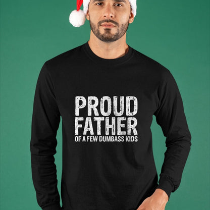 Gift for Dad Shirt, Funny Dad Unisex T-Shirt/Hoodie/Sweatshirt HLT00 – Proud Father Of A Few Dumbass Kids Funny Fathers Day T-Shirt