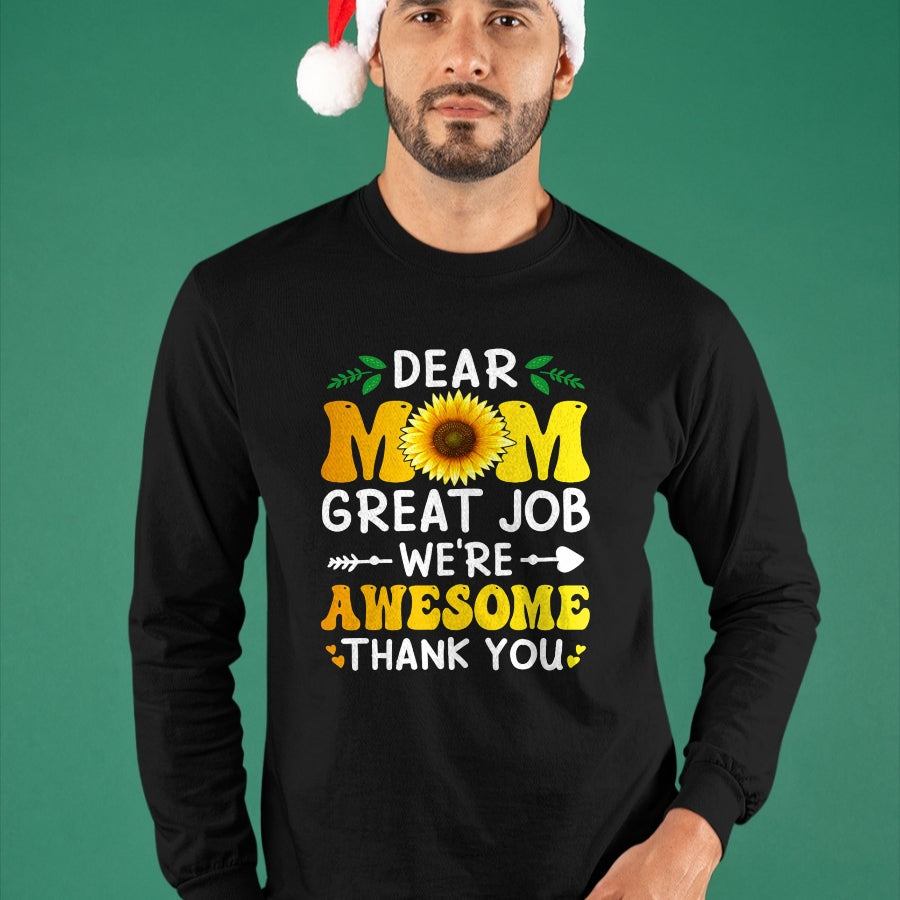 Gift for Mom Shirt, Funny Mom Unisex T-Shirt/Hoodie/Sweatshirt HLT00 - Dear Mom Great Job We're Awesome Thank Mother's day Floral T-Shirt