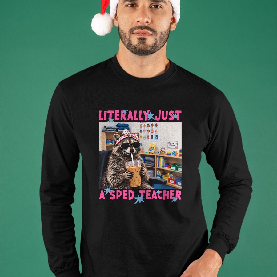 Best Teacher Shirt, Funny Teacher UnisexT-Shirt/Hoodie/Sweatshirt HLT00 - Literally Just A Sped Teacher Raccoon T-Shirt (1)
