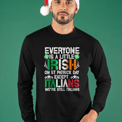 Patrick Day Shirts for Family, Funny Patrick Day shirts, st patrick's day Unisex T-Shirt/Hoodie/Sweatshirt HLT00 - Everyone Is A Little Irish On St Patrick Day Except Italians Raglan Baseball Tee