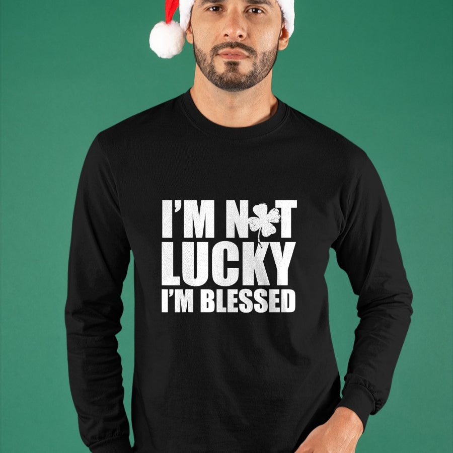 Patrick Day Shirts for Family, Funny Patrick Day shirts, st patrick's day Unisex T-Shirt/Hoodie/Sweatshirt HLT00 - I_m Not Lucky I_m Blessed Saint Patrick Day Irish T-Shirt