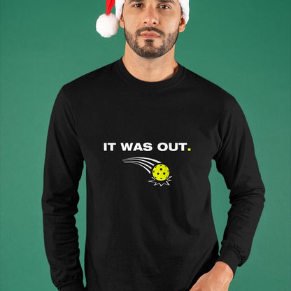 Funny Pickleball Shirt, Pickleball Lover Unisex T-Shirt/Hoodie/Sweatshirt HLT00 - It was Out Funny Pickleball Player T-Shirt